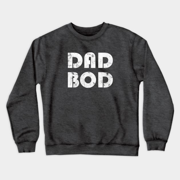 Funny Father's Day Dad Bod Crewneck Sweatshirt by silentboy